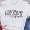 I Wear My Heart On My Sleeve T-Shirt Valentine’s Day