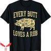 I’d Smoke That T-Shirt Every Butt Loves A Rub Awesome Meat