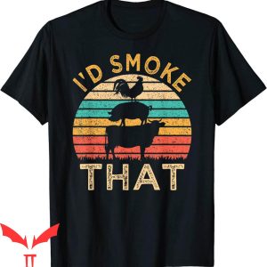 I’d Smoke That T-Shirt Funny BBQ Barbeque Retro Grilling