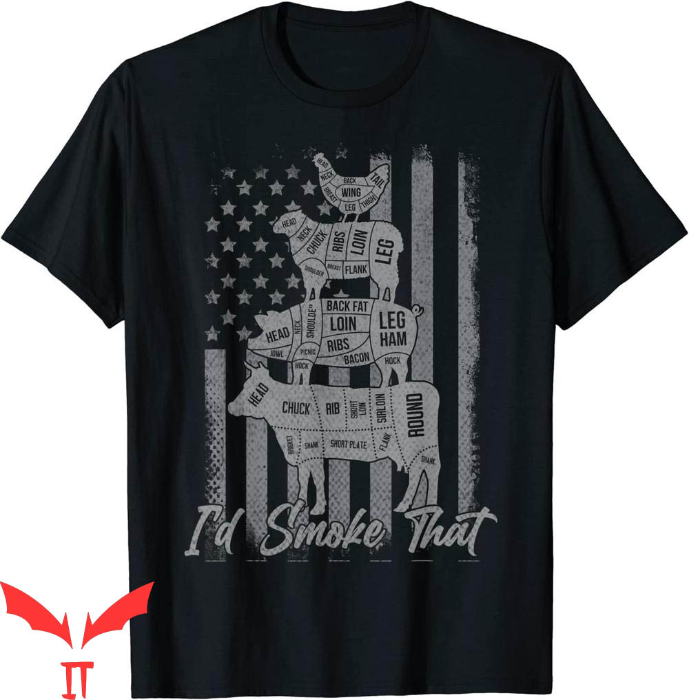 I'd Smoke That T-Shirt Funny Grilling US Flag 4th July I'd Smoke That T-Shirt Funny Grilling US Flag 4th July