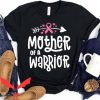 Ill Be The Warriors Mother T Shirt Breast Cancer Shirt