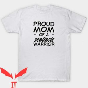 Ill Be The Warriors Mother T Shirt Mom Of Scoliosis Warrior