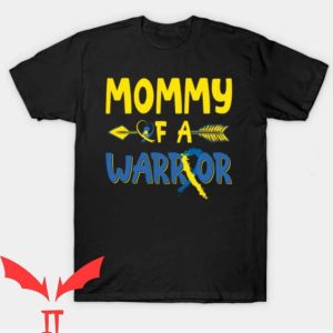 Ill Be The Warriors Mother T Shirt Syndrome Awareness Shirt