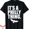 It’s A Philly Thing T-Shirt A Philadelphia Thing Fan