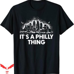 Its A Philly Thing T-Shirt Fan Philadelphia