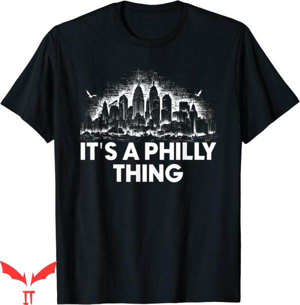 It’s A Philly Thing T-Shirt Fan Philadelphia