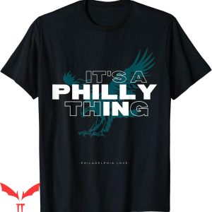 It’s A Philly Thing T-Shirt Fan Philadelphia Funny