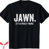 It’s A Philly Thing T-Shirt Jawn Philadelphia Fan Pride Love