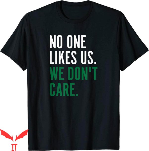It’s A Philly Thing T-Shirt No One Likes Us We Dont Care Fan