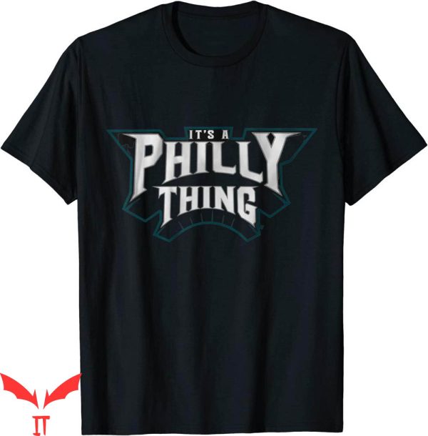 It’s A Philly Thing T-Shirt Philadelphia Fan Pride Love