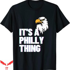 It’s A Philly Thing T-Shirt Philadelphia Lover