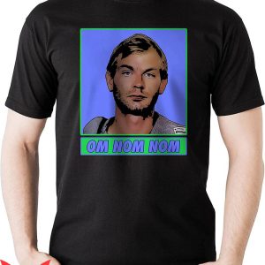 Jeffrey Dahmer T-shirt Om Nom Nom Dahmer True Crime Cannibal