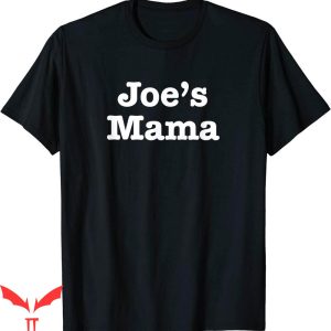Joe Mama Real Person T-Shirt Joke For Mother Of People Son