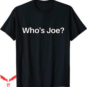Joe Mama Real Person T-Shirt Whos Meme Dont Ask Who Gift