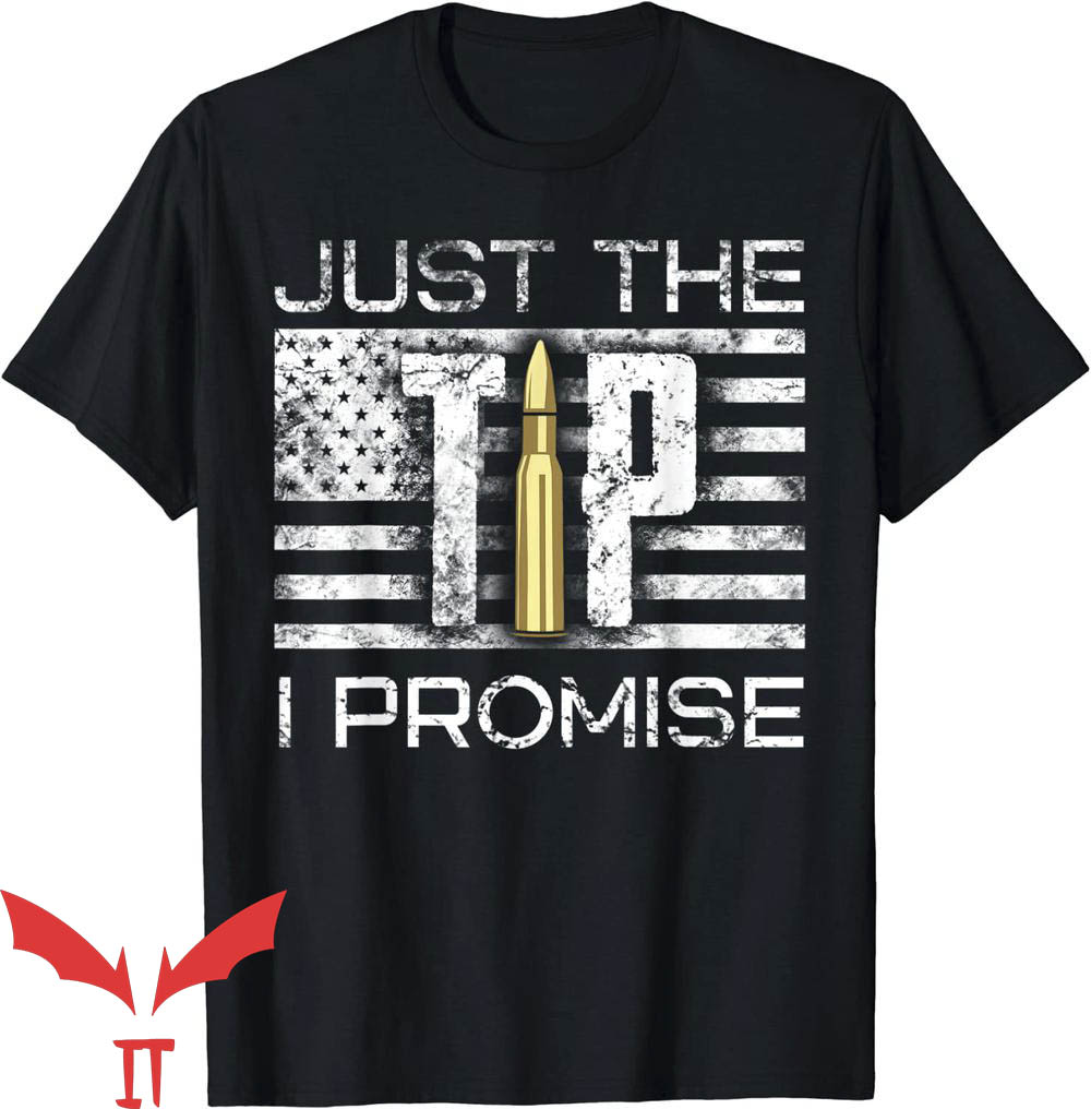 Just The Tip I Promise T-Shirt Flag Gun Lover Back Trending