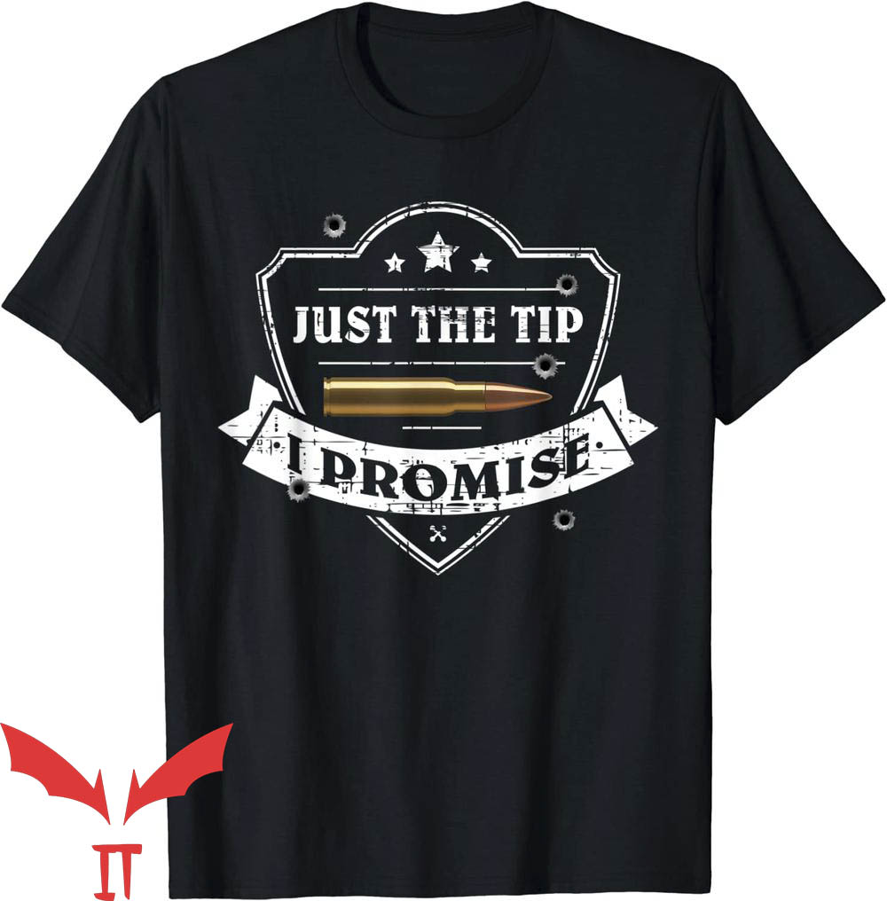 Just The Tip I Promise T-Shirt Three Stars T-Shirt Trending