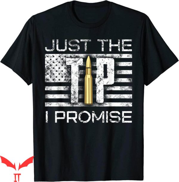 Just The Tip T-shirt Funny Joke Tip I Promise A Bullet Gun