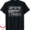 Just The Tip T-shirt The Tip I Promise Bullet Gun Lovers