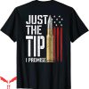 Just The Tip T-shirt The Tip I Promise Bullet USA Flag Gun
