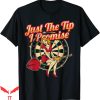 Just The Tip T-shirt The Tip I Promise Dart Player Sexy Girl