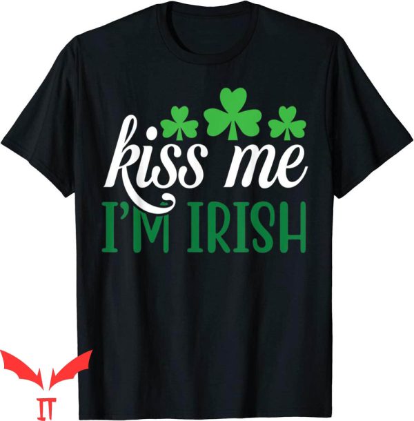 Kiss Me I’m Irish T-Shirt Happy St. Patrick’s Day Shamrock