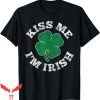 Kiss Me I’m Irish T-Shirt St. Patricks Day Funny Paddy’s Day