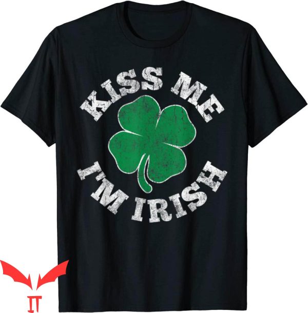 Kiss Me I’m Irish T-Shirt St. Patricks Day Funny Paddy’s Day