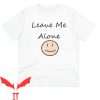 Leave Me Alone T Shirt Leave Me Alone Organic Creator