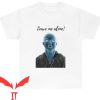 Leave Me Alone T Shirt Leave Me Alone Tee Shirt For Lover