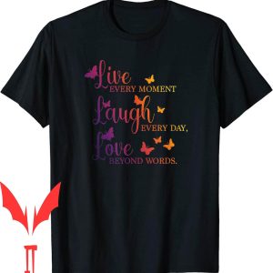 Live Laugh Love T-Shirt Every Moment Every Day Lve Beyond