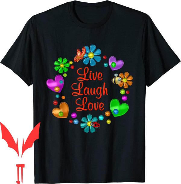 Live Laugh Love T-Shirt Fun
