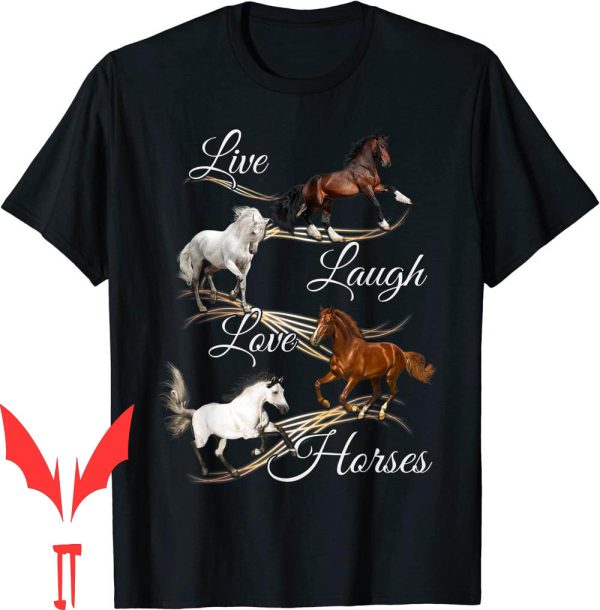 Live Laugh Love T-Shirt Horses Words Quote