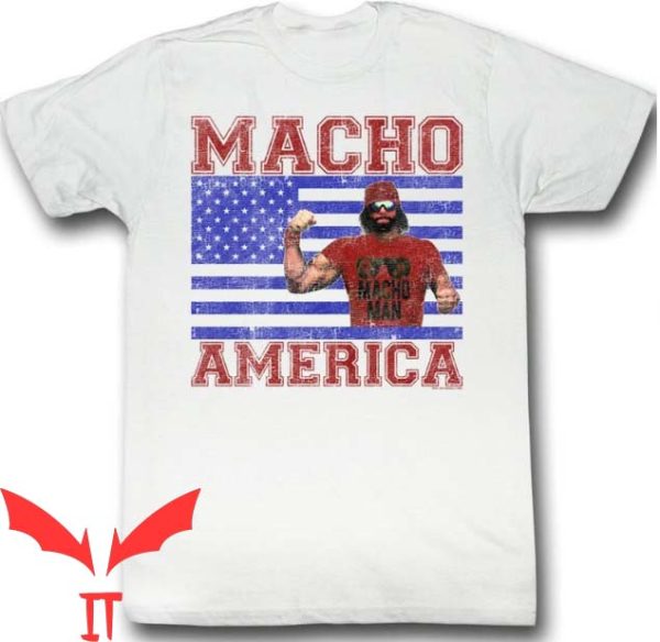 Macho Man T Shirt Macho America Gift For You Shirt