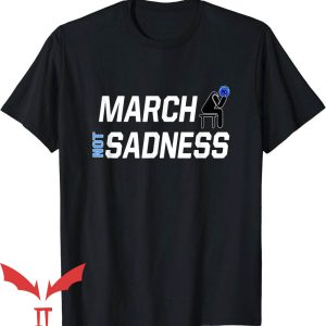 March Sadness T-Shirt Cancelled Funny Basketball Trending