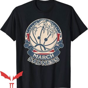 March Sadness T-Shirt Deflated Basketball Cancelled Vintage