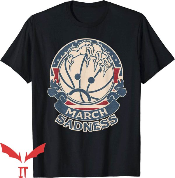 March Sadness T-Shirt Deflated Basketball Cancelled Vintage