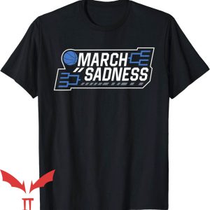 March Sadness T-Shirt Everything Cancelled Tee Trending