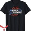 March Sadness T-Shirt Funny March Sadness 2020 Trending