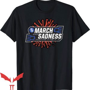 March Sadness T-Shirt Funny March Sadness 2020 Trending