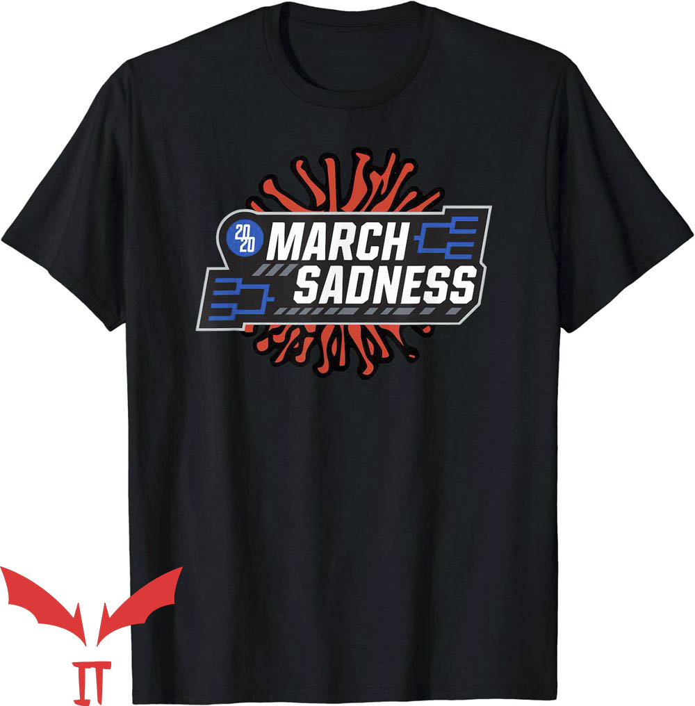 March Sadness T-Shirt Funny March Sadness 2020 Trending March Sadness T-Shirt Funny March Sadness 2020 Trending