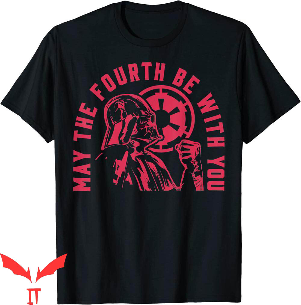 May The Fourth Be With You T-Shirt Star Wars Darth Vader May The Fourth Be With You T-Shirt Star Wars Darth Vader