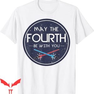 May The Fourth Be With You T-Shirt Star Wars Lightsaber