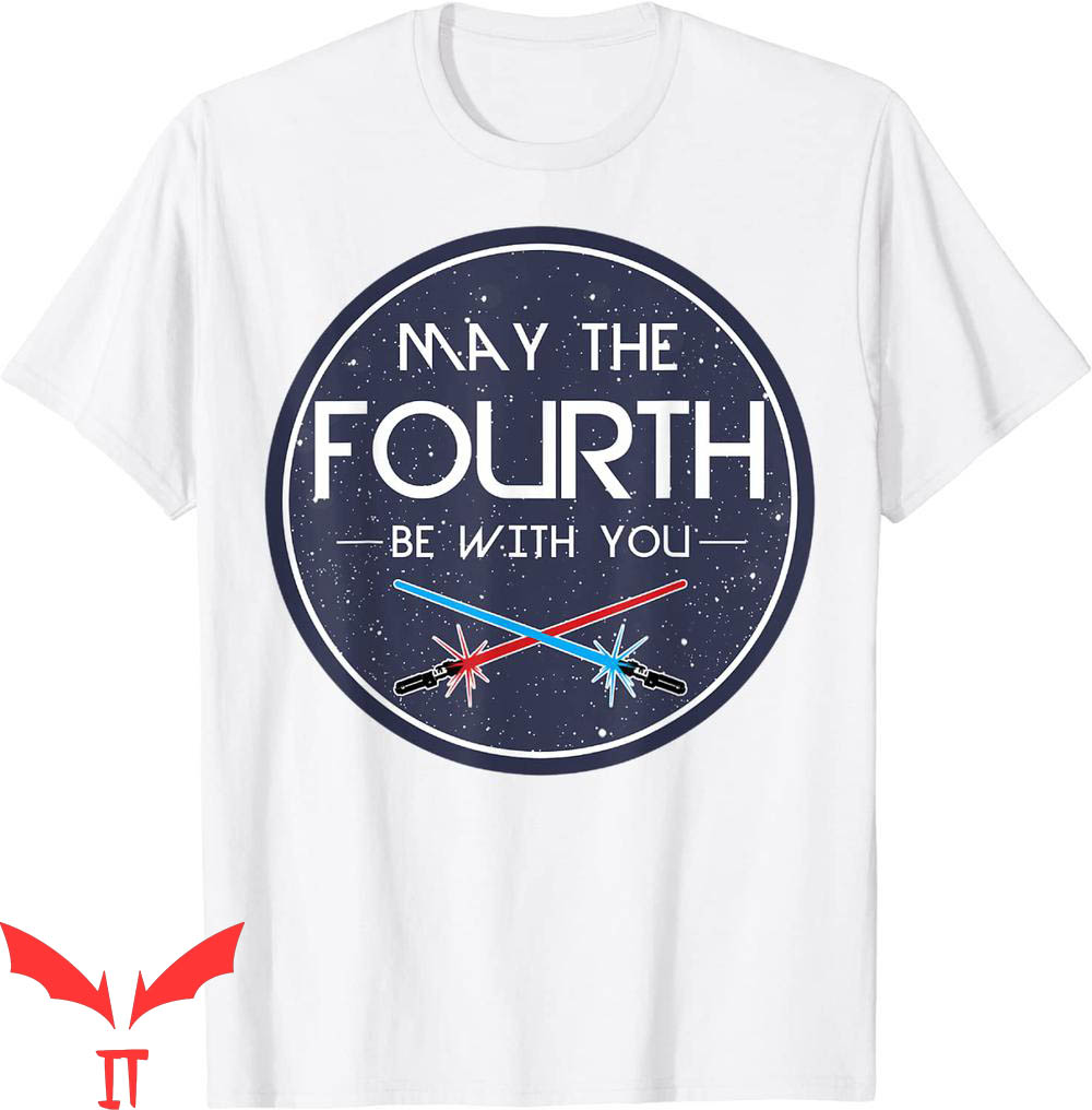 May The Fourth Be With You T-Shirt Star Wars Lightsaber May The Fourth Be With You T-Shirt Star Wars Lightsaber