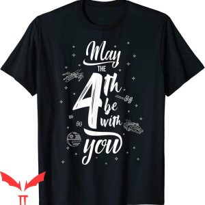 May The Fourth Be With You T-Shirt Star Wars Space Text