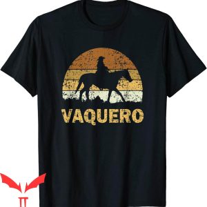 Mexican Cowboy T-Shirt Vaquero Trendy Vintage Country Tee