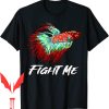 Mo Betta T-Shirt Fish Funny Fight Me Tank Gift