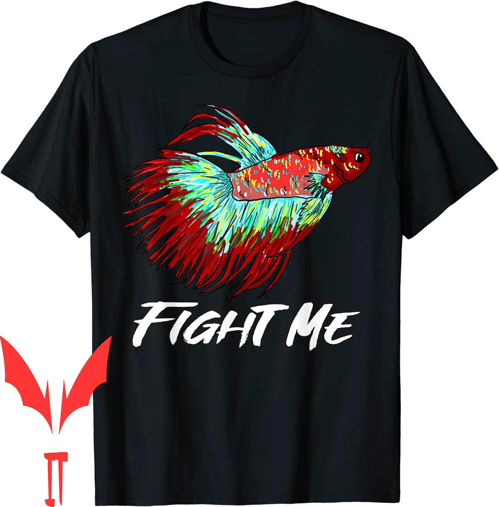 Mo Betta T-Shirt Fish Funny Fight Me Tank Gift Mo Betta T-Shirt Fish Funny Fight Me Tank Gift