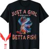 Mo Betta T-Shirt For Women Just A Girl Who Loves Fish