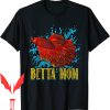 Mo Betta T-Shirt Siamese Fighting Freshwater Owner Lover