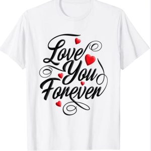 Moments In Love Sample T Shirt Love You Forever Tee